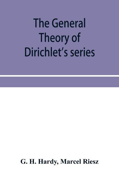 The general theory of Dirichlet’s series