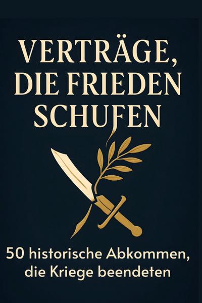 Verträge, die Frieden schufen