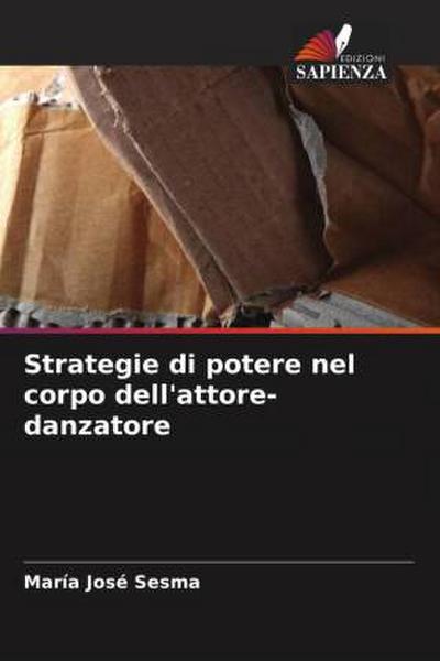 Strategie di potere nel corpo dell’attore-danzatore