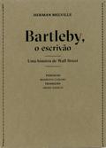 Bartleby, o escrivão - uma história de Wall Street