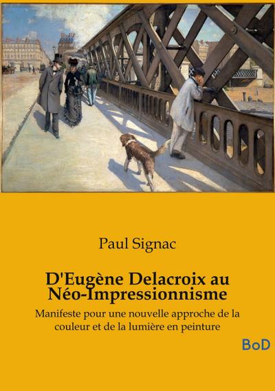 D’Eugène Delacroix au Néo-Impressionnisme