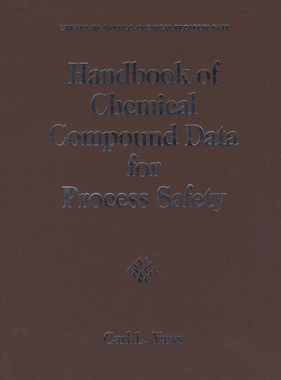 Handbook of Chemical Compound Data for Process Safety