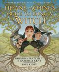 Tiffany Aching’s Guide to Being a Witch