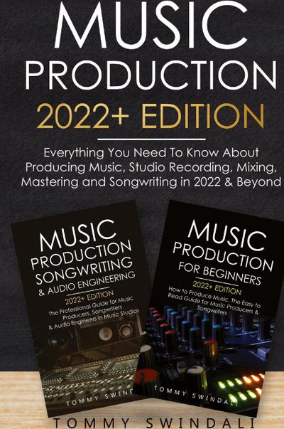 Music Production 2022+ Edition