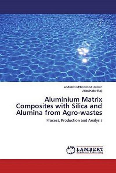 Aluminium Matrix Composites with Silica and Alumina from Agro-wastes