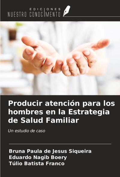 Producir atención para los hombres en la Estrategia de Salud Familiar