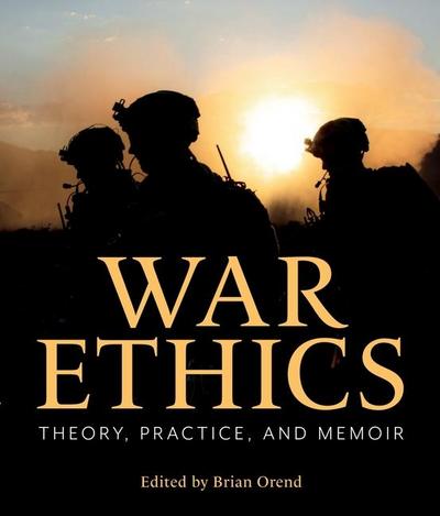 War Ethics: Theory, Practice, and Memoir