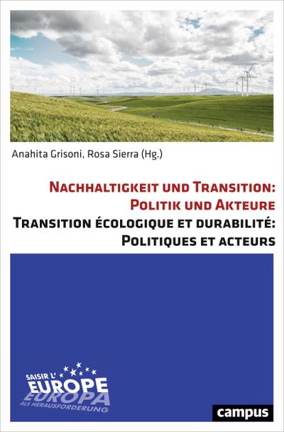 Nachhaltigkeit und Transition: Politik und Akteure. Transition écologique et durabilité: Politiques et acteurs: Sozio-ökologische Transformation aus ... sur le changement socio-écologique