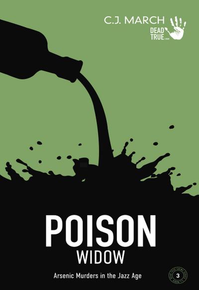Poison Widow: Arsenic Murders in the Jazz Age (Dead True Crime, #3)