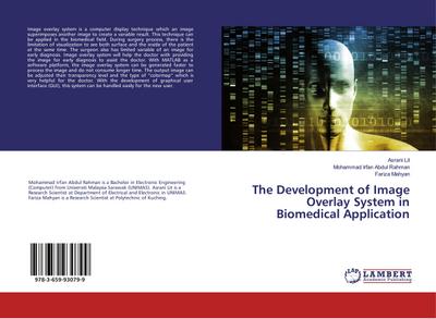 The Development of Image Overlay System in Biomedical Application