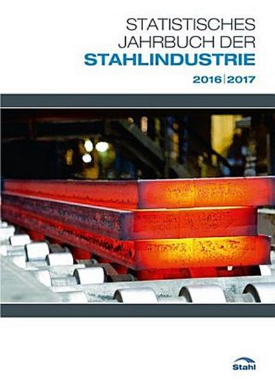Statistisches Jahrbuch der Stahlindustrie 2016/2017