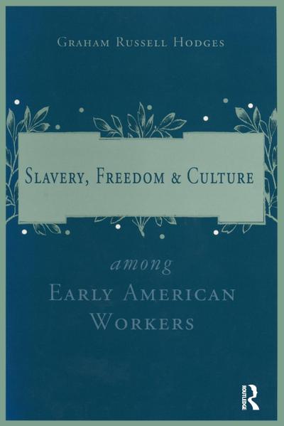 Slavery and Freedom Among Early American Workers