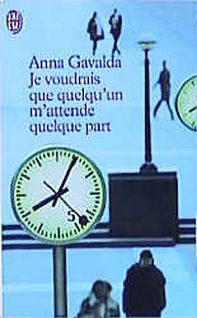 Je voudrais que quelqu’un m’attende quelque part