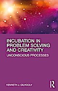 Incubation in Problem Solving and Creativity