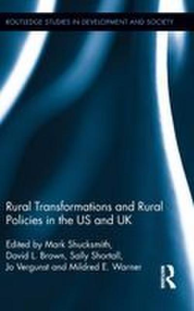 Rural Transformations and Rural Policies in the US and UK