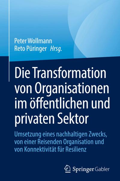 Die Transformation von Organisationen im öffentlichen und privaten Sektor