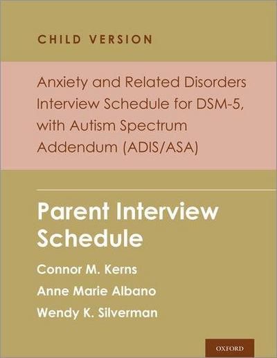 Anxiety and Related Disorders Interview Schedule for Dsm-5, Child and Parent Version, with Autism Spectrum Addendum (Adis/Asa)