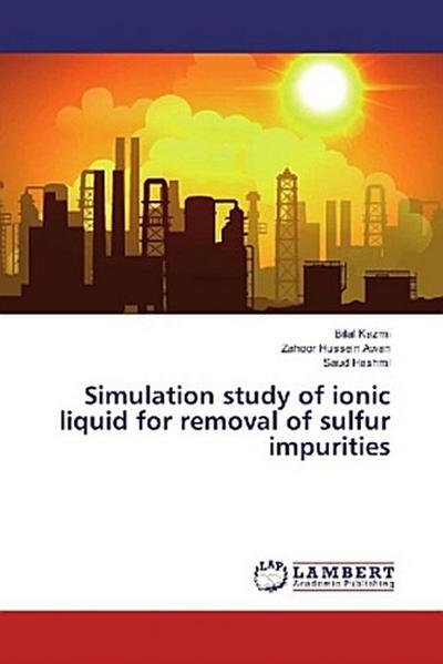 Simulation study of ionic liquid for removal of sulfur impurities
