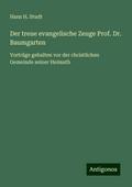 Der treue evangelische Zeuge Prof. Dr. Baumgarten