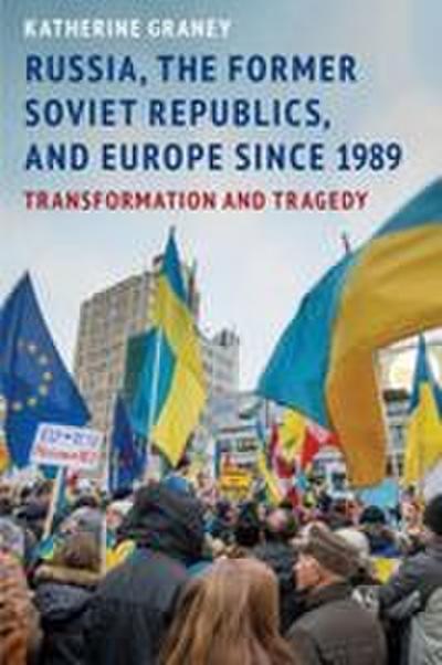 Russia, the Former Soviet Republics, and Europe Since 1989