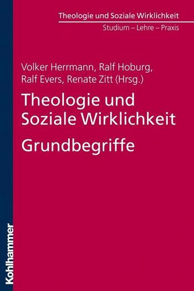 Theologie und Soziale Wirklichkeit. Grundbegriffe