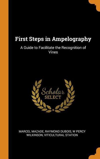 First Steps in Ampelography: A Guide to Facilitate the Recognition of Vines