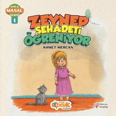 Anla Masal Serisi 1 - Zeynep Sehadeti Ögreniyor