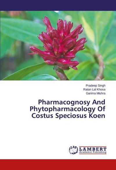 Pharmacognosy And Phytopharmacology Of Costus Speciosus Koen