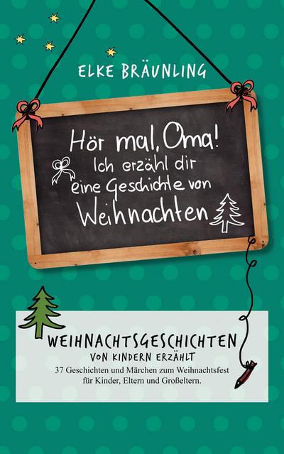 Hör mal, Oma! Ich erzähl dir eine Geschichte von Weihnachten