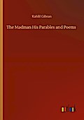 The Madman His Parables and Poems