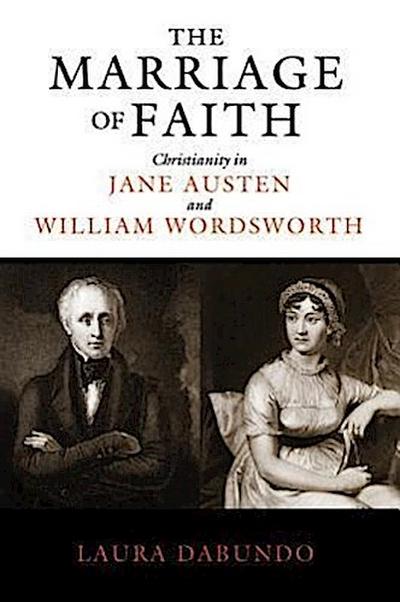 The Marriage of Faith: Christianity in Jane Austen and William Wordsworth