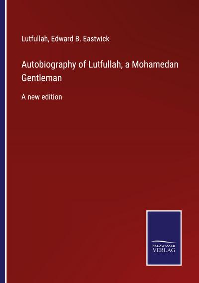 Autobiography of Lutfullah, a Mohamedan Gentleman