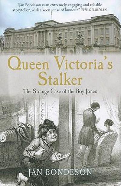 Queen Victoria’s Stalker: The Strange Case of the Boy Jones