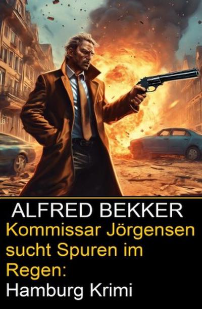 Kommissar Jörgensen sucht Spuren im Regen: Hamburg Krimi
