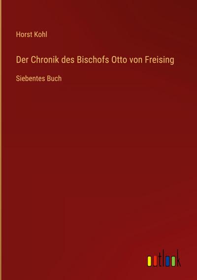 Der Chronik des Bischofs Otto von Freising
