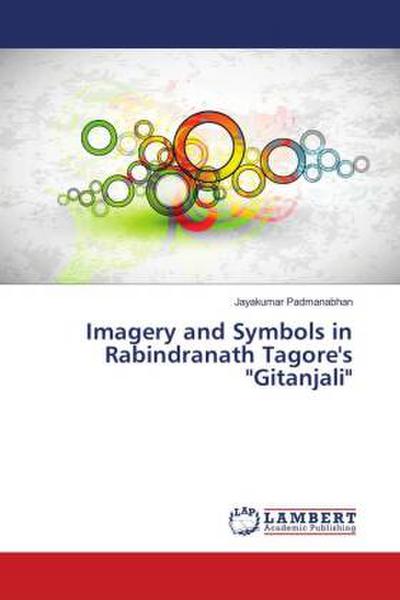 Imagery and Symbols in Rabindranath Tagore’s "Gitanjali"
