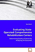 Evaluating State-Operated ComprehensiveRehabilitation Centers: Determining Quality of Service by Analyzing VR Outcomes