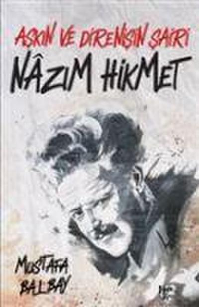 Askin ve Direnisin Sairi Nazim Hikmet