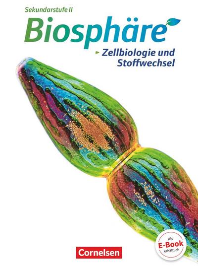 Biosphäre Sekundarstufe II. Zellbiologie und Stoffwechsel