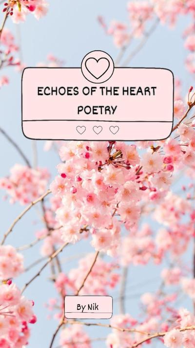 Echoes of the Heart: Poetic Reflections on Life’s Journey
