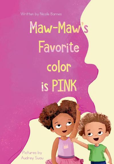 Maw-Maw’s Favorite Color is Pink