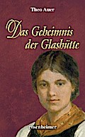Das Geheimnis der Glashütte