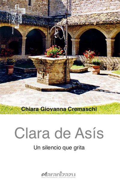 Clara de Asís : un silencio que grita