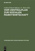 Vom Zentralplan zur Sozialen Marktwirtschaft