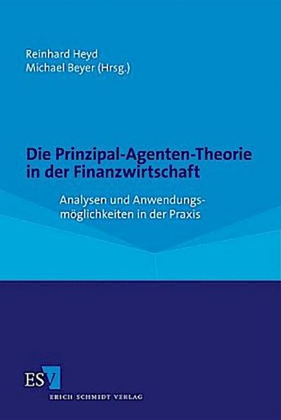 Die Prinzipal-Agenten-Theorie in der Finanzwirtschaft