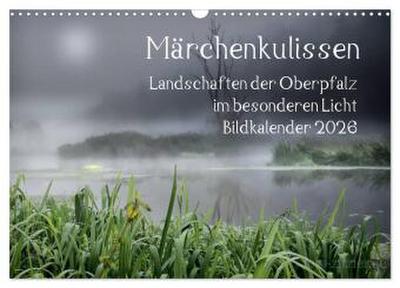 Märchenkulissen - Landschaften der Oberpfalz (Wandkalender 2026 DIN A3 quer), CALVENDO Monatskalender