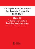 Fontes rerum Austriacarum. Österreichische Geschichtsquellen / Außenpolitische Dokumente der Republik Österreich 1918 - 1938
