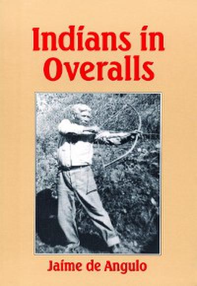 Indians in Overalls (eBook, EPUB) - Jaime de Angulo