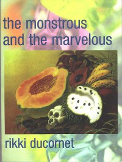 The Monstrous and the Marvelous (eBook, EPUB) - Rikki Ducornet
