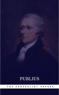 The Federalist Papers by Publius Unabridged 1787 O